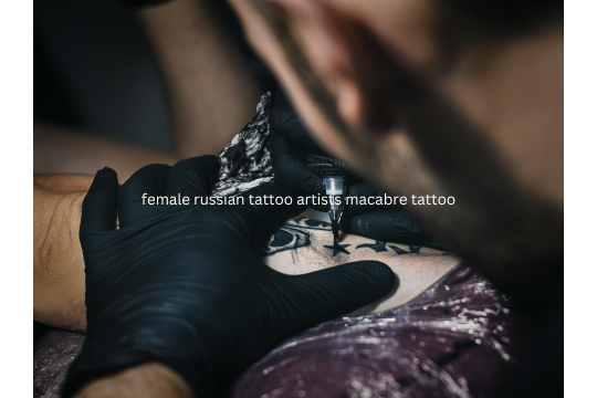 female russian tattoo artists macabre tattoo